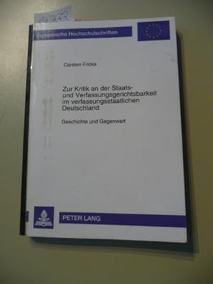 Seller image for Zur Kritik an der Staats- und Verfassungsgerichtsbarkeit im verfassungsstaatlichen Deutschland : Geschichte und Gegenwart for sale by Gebrauchtbcherlogistik  H.J. Lauterbach