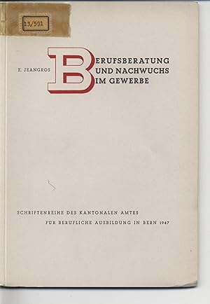 Seller image for Berufsberatung und Nachwuchs im Gewerbe. Schriftenreihe des Kantonalen Amts fr Berufliche Ausbildung in Bern. for sale by Antiquariat Bookfarm