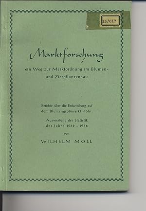 Immagine del venditore per Markforschung. Ein Weg zur Marktordnung im Blumen- und Zierpflanzenbau. Berichte ber die Entwicklung auf dem Blumengromarkt Kln. Auswertung der Statistik der Jahre 1952 - 1956. venduto da Antiquariat Bookfarm