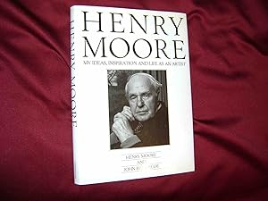 Seller image for Henry Moore. My Ideas, Inspiration and Life as an Artist. for sale by BookMine