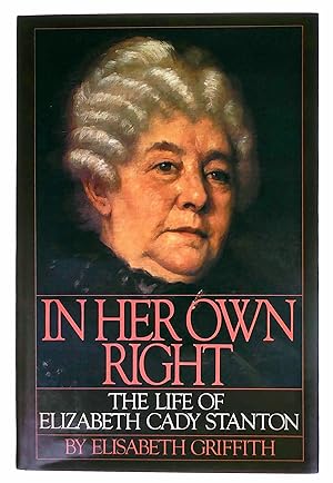 Seller image for In Her Own Right: The Life of Elizabeth Cady Stanton for sale by Black Falcon Books