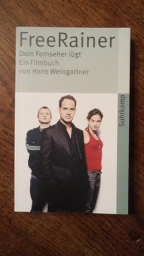 Free Rainer. Dein Fernseher lügt. Ein Filmbuch.