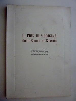 Seller image for IL FIOR DI MEDICINA DELLA SCUOLA DI SALERNO. Prefazione,commento e traduzione del Prof. Adalberto Pazzini, Direttore dell'Istituto di Storia della medicina dell'Univ. di Roma" for sale by Historia, Regnum et Nobilia