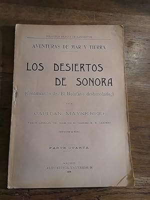 Seller image for LOS DESIERTOS DE SONORA (CONTINUACIN DE "EL HURFANO DESHEREDADO). Parte cuarta / Parte quinta / EL DESCUBRIMIENTO DEL VALLE DORADO (Continuacin de "Los desiertos de Sonora". Parte sexta for sale by Librera Pramo