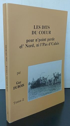 Les dits du coeur pour n' point perde el' Nord, ni l' Pas d' Calais tome 2