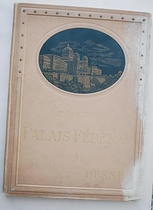 Le nouveau palais fédéral à Berne