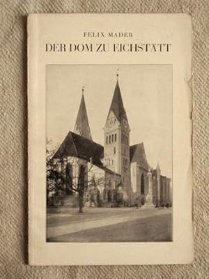 Der Dom zu Eichstätt. Deutsche Kunstführer. Herausgegeben von Adolf Feulner, Band 32.