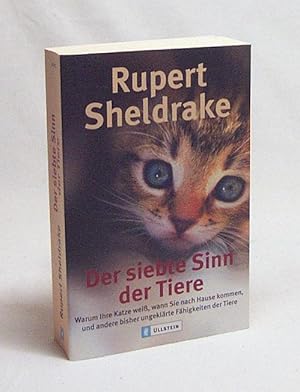 Bild des Verkufers fr Der siebte Sinn der Tiere : warum eine Katze wei, wann Sie nach Hause kommen, und andere bisher unerklrte Fhigkeiten der Tiere / Rupert Sheldrake. bers. aus dem Engl. von Michael Schmidt zum Verkauf von Versandantiquariat Buchegger