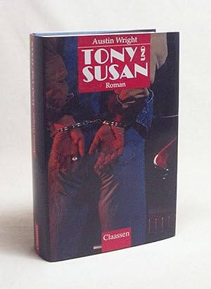 Seller image for Tony und Susan : Roman / Austin Wright. [Aus dem amerikan. Engl. von Jobst-Christian Rojahn] for sale by Versandantiquariat Buchegger