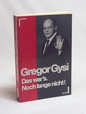 Seller image for Das war's. Noch lange nicht! / Gregor Gysi for sale by Versandantiquariat Buchegger