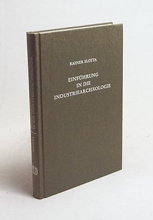 Seller image for Einfhrung in die Industriearchologie / Rainer Slotta for sale by Versandantiquariat Buchegger