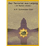 Seller image for Der Terrorist aus Leipzig. Im Namen Allahs. for sale by Antiquariat Heinzelmnnchen