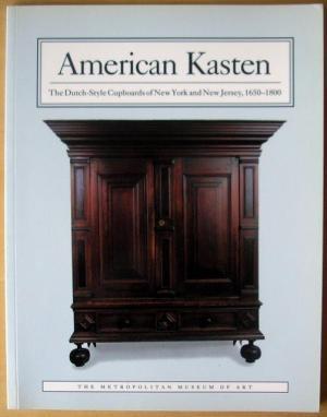 Bild des Verkufers fr American Kasten: The Dutch-Style Cupboards of New York and New Jersey, 1650-1800 zum Verkauf von Westsider Rare & Used Books Inc.