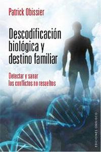 Image du vendeur pour DESCODIFICACIN BIOLGICA Y DESTINO FAMILIAR: DETECTAR Y SANAR LOS CONFLICTOS NO RESUELTOS mis en vente par KALAMO LIBROS, S.L.