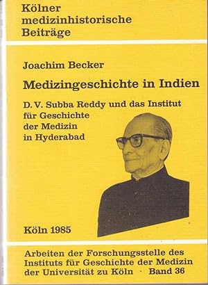 Medizingeschichte in Indien. D.V. Subba Reddy und das Institut für Geschichte der Medizin in Hyde...