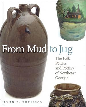 Seller image for From Mud to Jug : The Folk Pottery of Northeast Georgia for sale by The Ridge Books