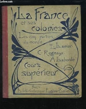 Seller image for Cours de Gographie Mthodique. La France et ses Colonies. Cours Suprieur. for sale by Le-Livre