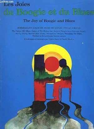 Immagine del venditore per LES JOIES DU BOOGIE ET DU BLUES / THE JOY OF BOOGIE AND BLUES - INTERESSANTS SOLOS DE PIANO DE NIVEAU FACILE A MOYEN. venduto da Le-Livre