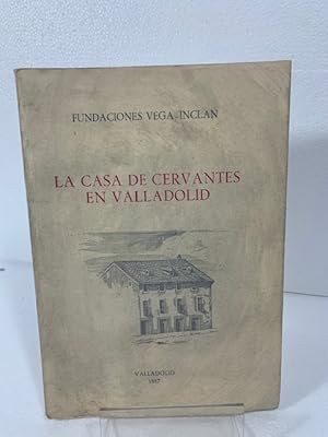 Bild des Verkufers fr LA CASA DE CERVANTES EN VALLADOLID N SANZ Y RUIZ DE LA PEA zum Verkauf von LIBRERIA ANTICUARIA SANZ
