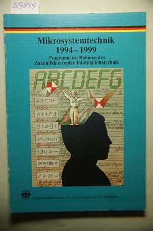 Mikrosystemtechnik 1994 - 1999 : Programm des Bundesministeriums für Bildung, Wissenschaft, Forsc...