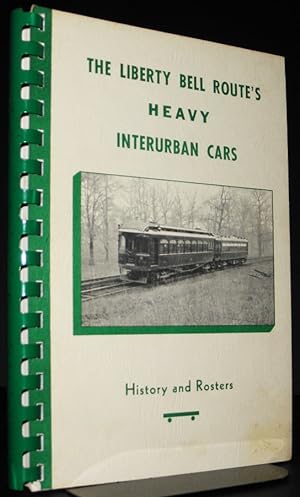 The Liberty Bell Route's Heavy Interurban Cars. History and Roster