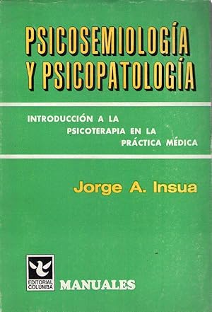 Imagen del vendedor de PSICOSEMIOLOGIA Y PSICOPATOLOGIA. Introduccin a la psicoterapia en la prctica mdica a la venta por Buenos Aires Libros