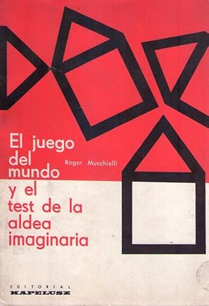 EL JUEGO DEL MUNDO Y EL TEST DE LA ALDEA IMAGINARIA. Los mecanismos de la expresión en las técnic...