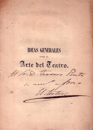 IDEAS GENERALES SOBRE EL ARTE DEL TEATRO. Para uso de los alumnos de la clase de declamación del ...