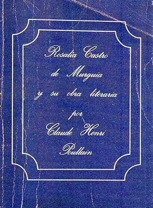 ROSALIA CASTRO DE MURGUIA Y SU OBRA LITERARIA 1836 - 1885