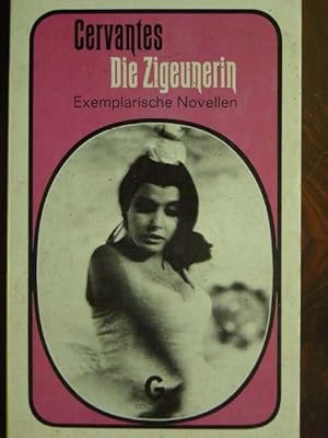 Seller image for Die Zigeunerin. Exemplarische Novellen I. bertragen von Friedrich Notter. for sale by Antiquariat Tarter, Einzelunternehmen,