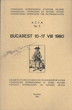 Bild des Verkufers fr International Commission of Military History / Commission Internationale d'Histoire Militaire / Internationale Kommission fr Militrgeschichte, Bucarest 10-17 VIII 1980 (Acta, 5) zum Verkauf von Masalai Press