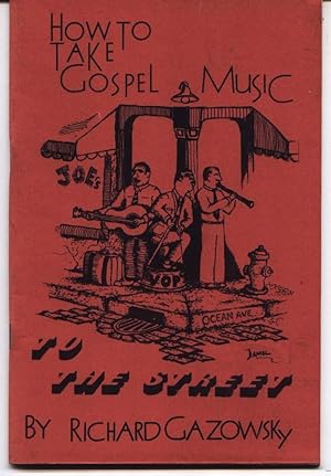 Immagine del venditore per How To Take Gospel Music To The Street venduto da West Portal Books