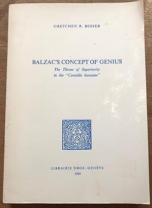 Image du vendeur pour Balsac's Conception Of Genius The Theme Of Superiority In The " Comedie Humaine " mis en vente par Deightons