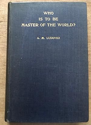 Image du vendeur pour Who Is To Be Master Of The World An Introduction To The Philosophy Of Friedrich Nietzsche LIMITED EDITION 560/1000 mis en vente par Deightons