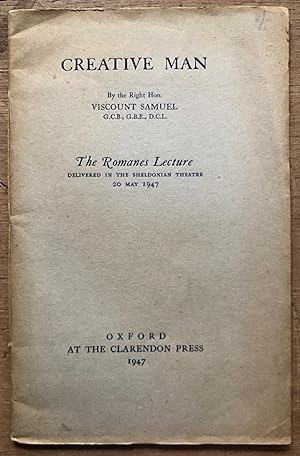 Image du vendeur pour Creative Man The Romanes Lectures Delivered In The Sheldonian Theatre 20 May 1947. EXTREMELY SCARCE mis en vente par Deightons