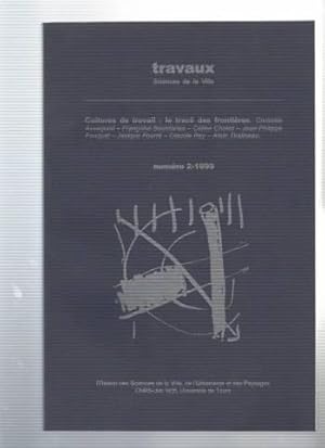 Travaux sciences de la ville n°2 -1999 cultures de travail le trace des frontieres