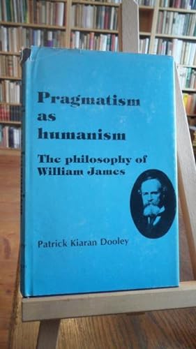 Seller image for Pragmatism as humanism. The philosophy of William James. for sale by Antiquariat Floeder