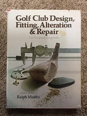 Seller image for Golf Club Design, Fitting, Alteration and Repair: The Principles & Procedures for sale by Book Nook