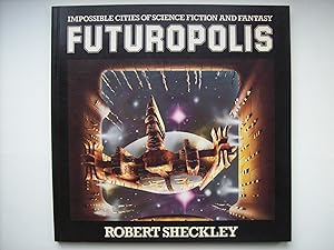 Imagen del vendedor de Futuropolis, Impossible Cities of Science Fiction and Fantasy. a la venta por Philippe Moraux