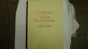 Image du vendeur pour Geschichte Der Wiener Buchdruckerei 1548-1948. Vierhundert Jahre. Limitierte Auflage. mis en vente par Malota