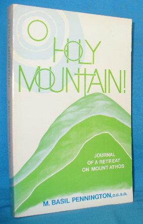 O Holy Mountain: Journal of a Retreat on Mount Athos
