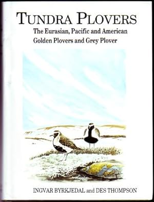 Imagen del vendedor de Tundra Plovers: The Eurasian, Pacific and American Golden Plovers and Grey Plover. a la venta por Truman Price & Suzanne Price / oldchildrensbooks