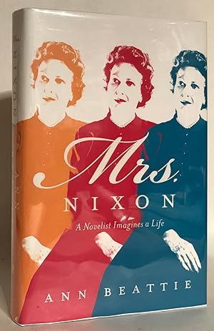 Seller image for Mrs. Nixon. A Novelist Imagines a Life. Signed. for sale by Thomas Dorn, ABAA
