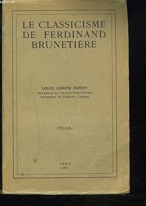 Seller image for LE CLASSICISME DE FERDINAND BRUNETIERE. for sale by Le-Livre
