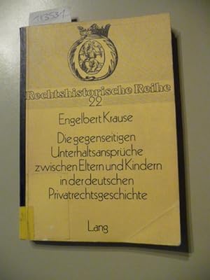 Seller image for Die gegenseitigen Unterhaltsansprche zwischen Eltern und Kindern in der deutschen Privatrechtsgeschichte for sale by Gebrauchtbcherlogistik  H.J. Lauterbach