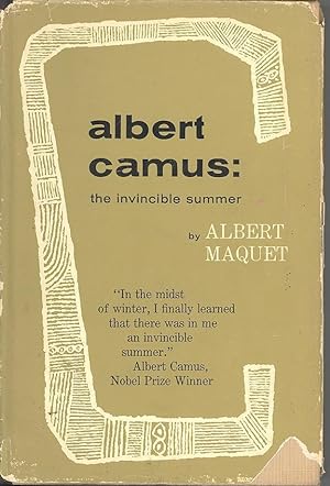 Seller image for Albert Camus : the invincible summer. [Albert Camus; ou, L'invincible t] [The Man & His Struggles; The Writer and Thinker; Aesthetician and Artist; The Works of Albert Camus; Articles in English Devoted to Albert Camus] for sale by Joseph Valles - Books