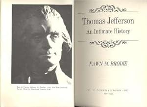 Image du vendeur pour Thomas Jefferson, an intimate history. [Martha Jefferson; Jefferson & the War; Sally Hemings; The Revolutionary Goes Home; The Satellite Sons; Triangles at Monticello; Callender; Jason; Reminiscences of Madison Hemings; .of Israel Jefferson] mis en vente par Joseph Valles - Books