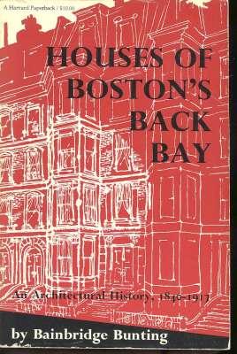 Image du vendeur pour Houses of Boston's back bay : an architectural history, 1840-1917. [Cultural background of the Back Bay development; Topographical development of Boston; Transitional Period; Period of Academic Hegemony; Decades of Individualism; Authentic Revivals. mis en vente par Joseph Valles - Books