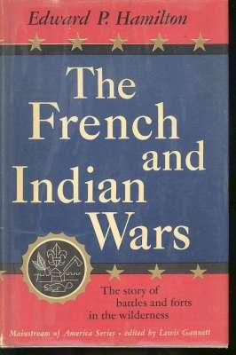 Bild des Verkufers fr The French and Indian Wars : the story of battles and forts in the wilderness. zum Verkauf von Joseph Valles - Books
