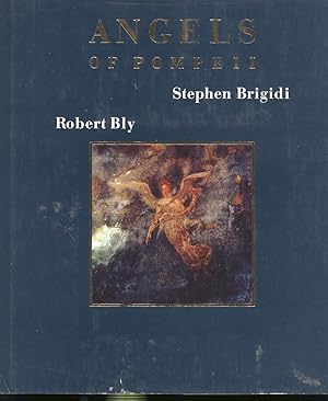 Seller image for Angels of Pompeii. [The One Coming Closer; Men Women and Earth; The Moon; A Private Fall; The Blue Cube; Ramage for Awakening Sorrow; Orion the Hunter; A Home in Dark Glass] for sale by Joseph Valles - Books